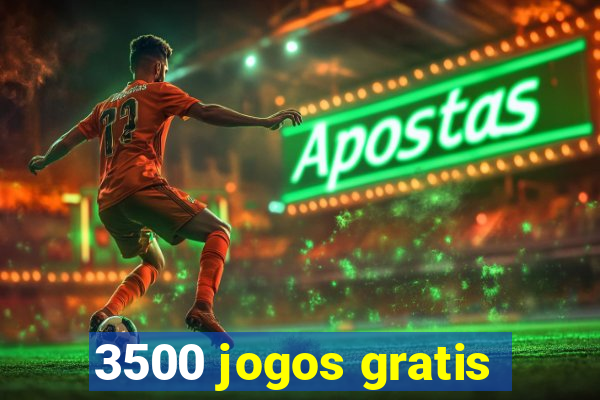 3500 jogos gratis